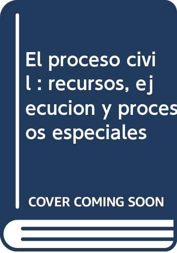 9788481553949: El proceso civil: recursos, ejecucin y procesos especiales