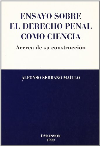 Imagen de archivo de ENSAYO SOBRE EL DERECHO PENAL COMO CIENCIA, Acerca de su construccin a la venta por AG Library