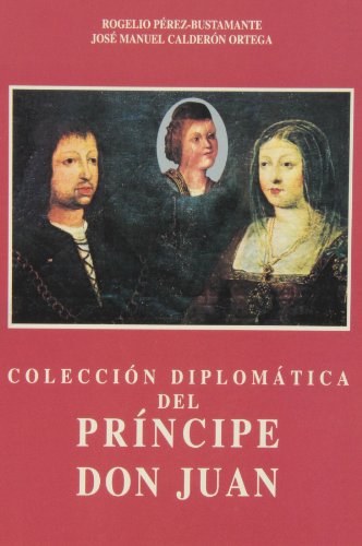Stock image for COLECCIN DIPLOMATICA DEL PRINCIPE DON JUAN for sale by AG Library