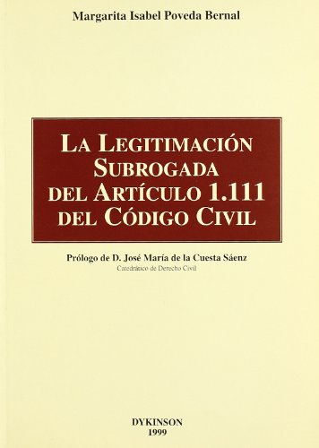 Beispielbild fr La legitimacion subrogada del articulo 1.111 del Codigo civil. zum Verkauf von MARCIAL PONS LIBRERO