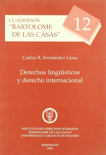 Imagen de archivo de CUADERNOS BARTOLOM DE LAS CASAS, N 12: DERECHOS LINGUSTICOS Y DERECHO INTERNACIONAL a la venta por AG Library