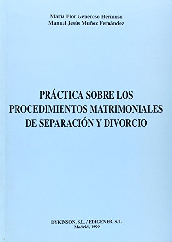 Beispielbild fr PRCTICA SOBRE LOS PROCEDIMIENTOS MATRIMONIALES DE SEPARACIN Y DIVORCIO zum Verkauf von AG Library