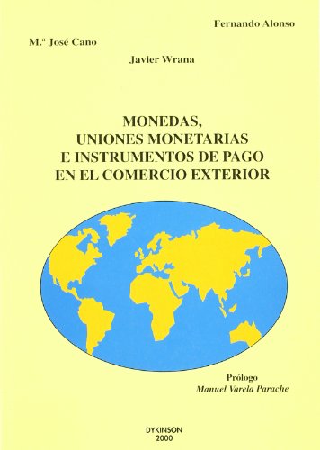 Beispielbild fr MONEDAS, UNIONES MONETARIAS E INSTRUMENTOS DE PAGO EN EL COMERCIO EXTERIOR zum Verkauf von AG Library