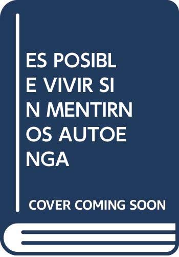9788481557022: Es Posible Vivir Sin Mentirnos Autoenga (SIN COLECCION)
