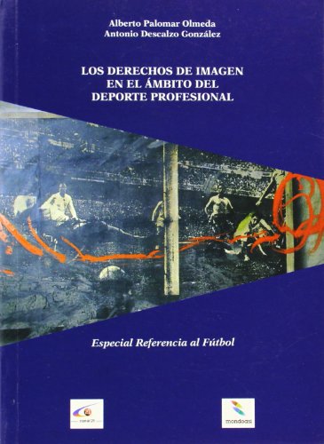 Imagen de archivo de LOS DERECHOS DE IMAGEN EN EL MBITO DEL DEPORTE PROFESIONAL. Especial referencia al ftbol. a la venta por AG Library