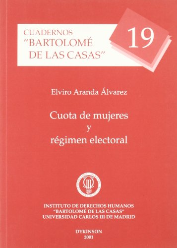 Stock image for CUADERNOS BARTOLOM DE LAS CASAS N 19: CUOTA DE MUJERES Y RGIMEN ELECTORAL for sale by AG Library