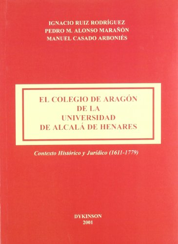 Imagen de archivo de EL COLEGIO DE ARAGN EN LA UNIVERSIDAD DE ALCAL DE HENARES a la venta por AG Library