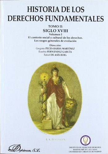 Historia de los derechos fundamentales. Tomo II. Volumen I: El contexto social y cultural de los ...