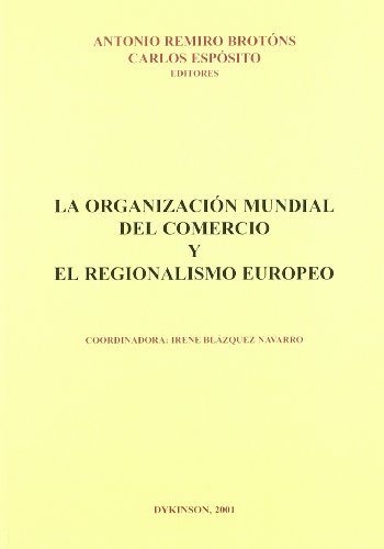 Stock image for LA ORGANIZACIN MUNDIAL DEL COMERCIO Y EL REGIONALISMO EUROPEO for sale by AG Library
