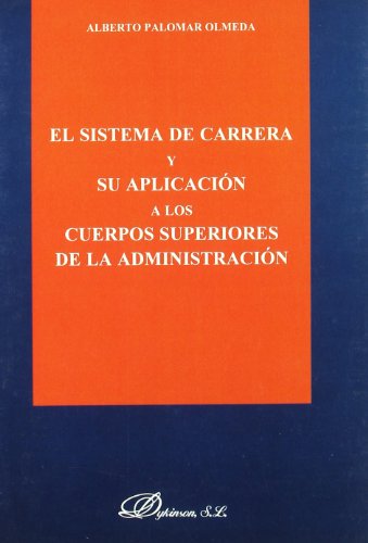 9788481558845: El sistema de Carrera y su aplicacin a los cuerpos superiores de la Administracin (SIN COLECCION)