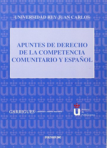 APUNTES DE DERECHO DE LA COMPETENCIA COMUNITARIO Y ESPAÑOL