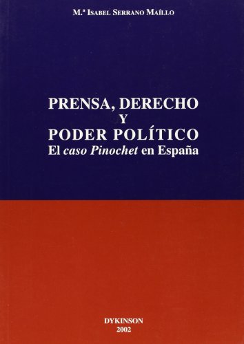 PRENSA, DERECHO Y PODER POLÍTICO. El caso Pinochet en España