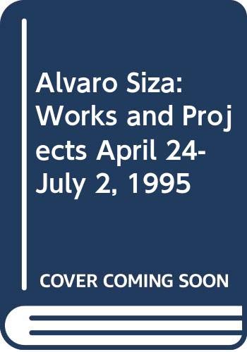 Álvaro Siza. Works and Projects. Exhibtition Centro Galego de Arte contemporáneo, Santiago de Compostela, April 24 - July 2, 1995 [English Edition] - Llano, Pedro de and Carlos (Editors) Castanheira