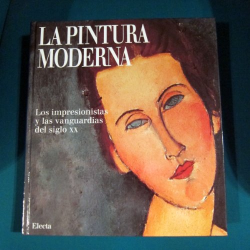 Stock image for La Pintura Moderna. Los Impresionistas y las vanguardias del siglo XX for sale by LibroUsado | TikBooks