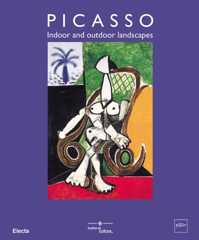 Picasso-Indoor and Outdoor Landscapes (9788481562392) by Ocana, Maria Teresa; Leal, Brigitte; Vives, Rosa; Ocana, Maria Tersa; Bozal, Valeriano; Picasso, Pablo