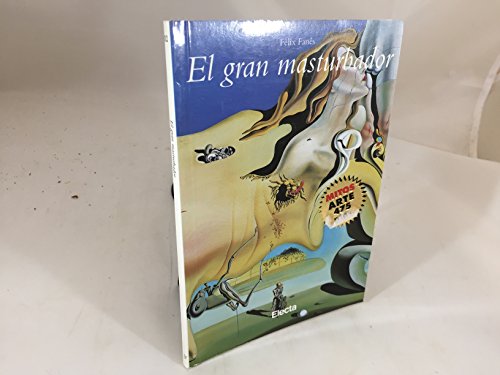 El Gran Masturbador (Spanish Edition) (9788481562750) by Fanes, Felix
