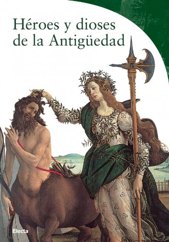 Heroes Y Dioses De La Antiguedad/ Heroes and Gods of the Ancient Times (Spanish Edition) (9788481563382) by Lucia Impelluso