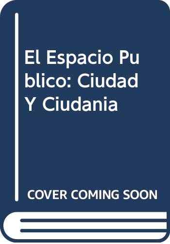 El Espacio Publico: Ciudad Y Ciudania (Spanish Edition) (9788481563436) by Borja, Jordi; Moxi, Zaida