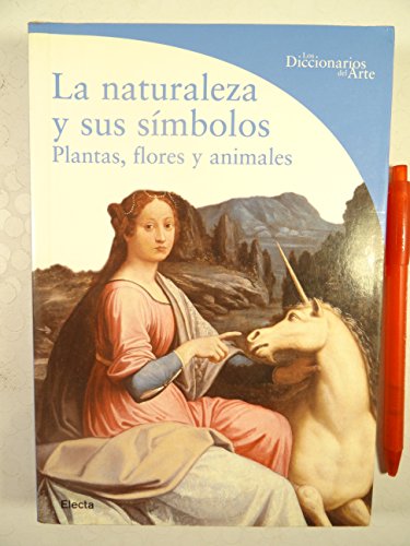 Naturaleza y sus simbolos / Nature and its symbols (Dicc.arte) (Spanish Edition) (9788481563597) by Lucia Impelluso