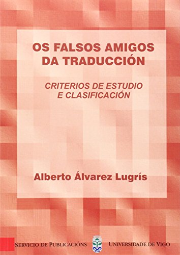 Stock image for OS FALSOS AMIGOS DA TRADUCCIN. CRITERIOS DE ESTUDIO E CLASIFICACIN for sale by Siglo Actual libros