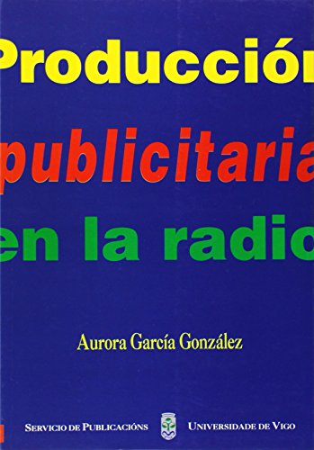 Stock image for LA PRODUCCIN PUBLICITARIA EN LA RADIO for sale by Siglo Actual libros