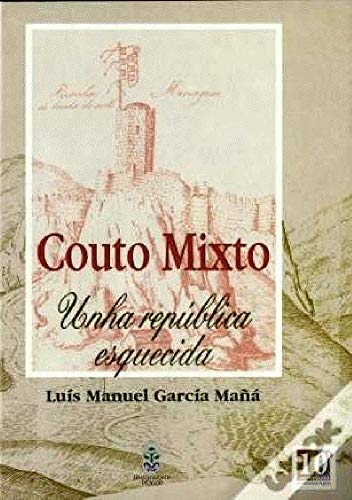 9788481581553: Couto Mixto. Unha repblica esquecida (Fora de colecin) (Galician Edition)