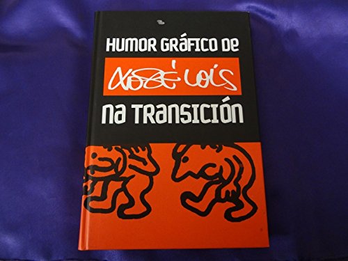 9788481582109: HUMOR GRAFICO DE XOSE LOIS NA TRANSICION