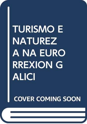 Stock image for TURISMO E NATUREZA NA EURORREXIN GALICIA E NORTE DE PORTUGAL for sale by Siglo Actual libros