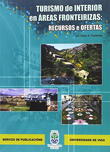 Stock image for TURISMO DE INTERIOR EN REAS FRONTEIRIZAS: RECURSOS E OFERTAS for sale by Siglo Actual libros