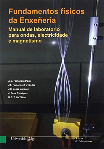 Stock image for FUNDAMENTOS FSICOS DA ENXEERA. MANUAL DE LABORATORIO PARA ONDAS, ELECTRICIDADE E MAGNETISMO for sale by Siglo Actual libros