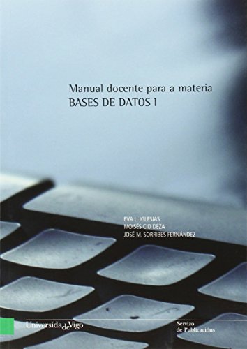 Stock image for MANUAL DOCENTE PARA A MATERIA BASES DE DATOS I for sale by Siglo Actual libros