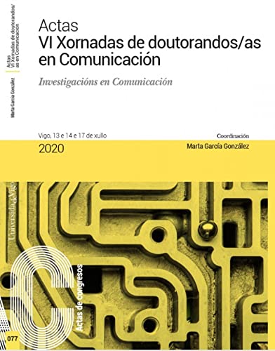 Stock image for ACTAS VI XORNADAS DE DOUTORANDOS/AS EN COMUNICACIN. INVESTIGACINS EN COMUNICACIN. for sale by Hiperbook Espaa