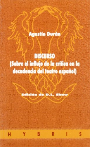 Stock image for Discurso (sobre el influjo de la crtica en la decadencia del teatro espaol) for sale by AG Library