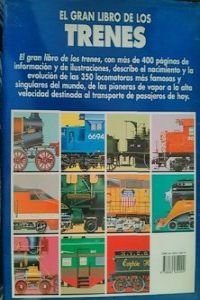 Stock image for EL GRAN LIBRO DE LOS TRENES ,UN TOTAL DE 350 LOCOMOTORAS EN 160 ILUSTRACIONES Y MAS DE 500 FOTOGRAFIAS A TODO COLOR for sale by Libros de papel