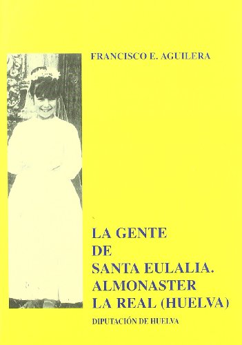 Stock image for La gente de Santa Eulalia (Almonastes, Huelva) : estructura for sale by Iridium_Books