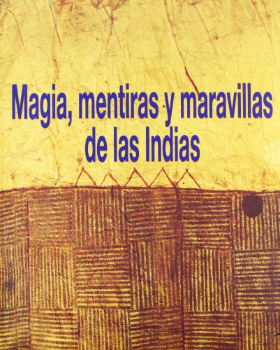 Beispielbild fr Magia, mentiras y maravillas de las Indias zum Verkauf von AG Library