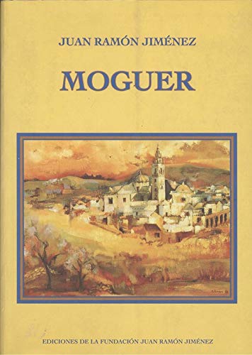 Moguer (ColeccioÌn "La corona de perejil") (Spanish Edition) (9788481630794) by JimeÌnez, Juan RamoÌn