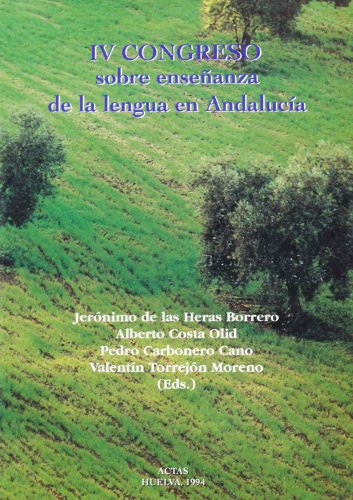 Imagen de archivo de ACTAS DEL IV CONGRESO SOBRE ENSEANZA DE LA LENGUA EN ANDALUCIA (HUELVA, MARZO, 1994) a la venta por Prtico [Portico]