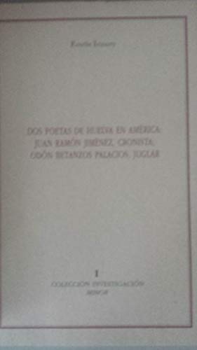 Imagen de archivo de Dos Poetas de Huelva en America: Juan Ramon Jimenez, Cronista; Odon Betanzos Palacios, Juglar a la venta por Zubal-Books, Since 1961