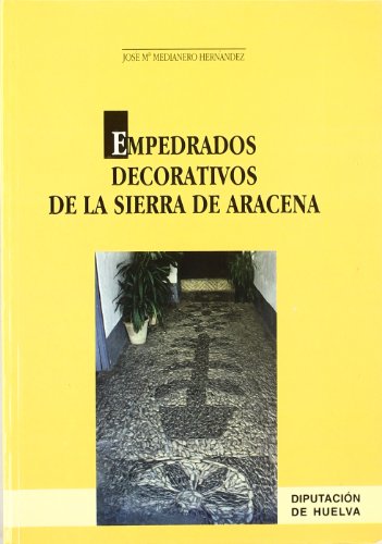 9788481631074: Empedrados decorativos de la sierra de Aracena