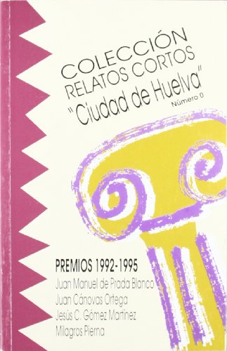 Imagen de archivo de Premios 1992-1995 (Coleccio?n Relatos cortos "Ciudad de Huelva") (Spanish Edition) a la venta por Iridium_Books