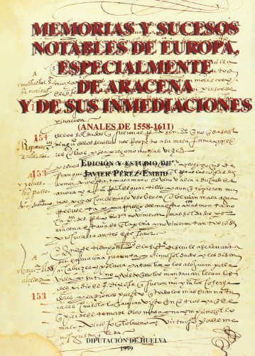 Imagen de archivo de MEMORIAS Y SUCESOS NOTABLES DE EUROPA, ESPECIALMENTE DE ARACENA Y DE SUS INMEDIA. CIONES. a la venta por AG Library