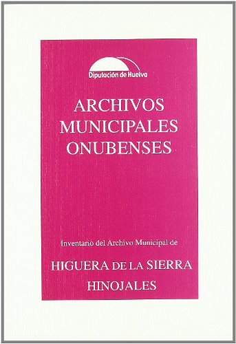 Imagen de archivo de Gua-inventario-ndice de los archivos municipales de Higuera de la Sierra e Hinotales (Huelva) a la venta por AG Library