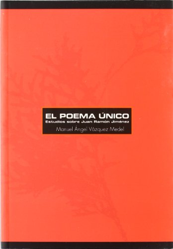 Beispielbild fr El poema nico : estudios sobre Juan Ramn Jimnez zum Verkauf von Iridium_Books
