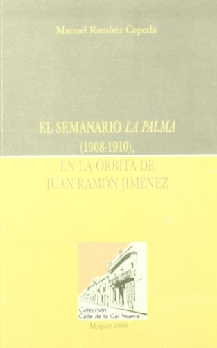 Imagen de archivo de El Semanario La Palma (1908-1910), en la rbita de Juan Ram a la venta por Iridium_Books