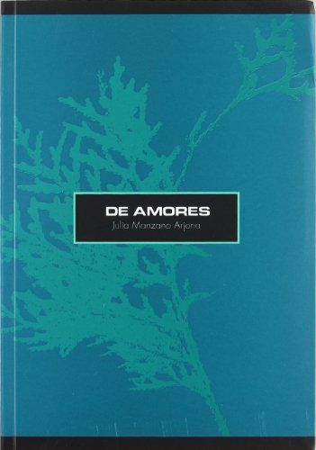 Imagen de archivo de De amores (coleccion enebro, 19) a la venta por Iridium_Books