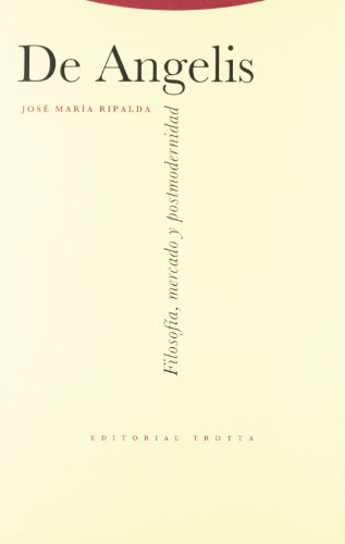 9788481640656: De Angelis. Filosofa, Mercado Y Postmodernidad (ESTRUCTURAS Y PROCESOS - FILOSOFIA)