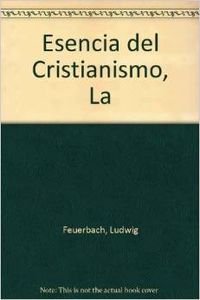 9788481640724: La Esencia Del Cristianismo (CLASICOS DE LA CULTURA)