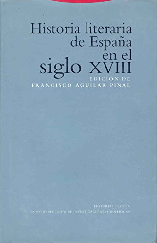 HISTORIA LITERARIA DE ESPAÑA SIGLO XVIII - AGUILAR PIÑAL, FRANCISCO,