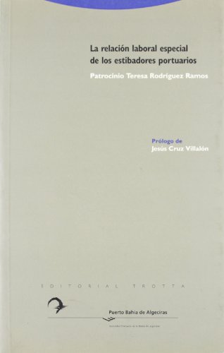 Relacion Laboral Especial Estibadores Portuarios (Coleccion Estructuras y Procesos) (Spanish Edition) - Rodriguez Ramos, Patrocinio Teresa